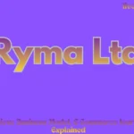 Ryma Ltd: Company Overview, Business Model, E-Commerce Journey & Dissolution Explained