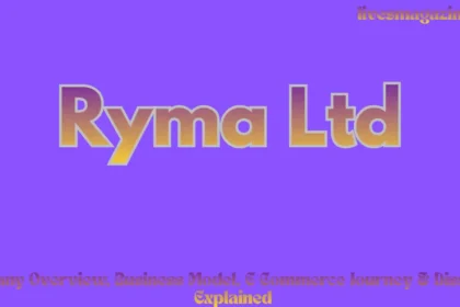 Ryma Ltd: Company Overview, Business Model, E-Commerce Journey & Dissolution Explained
